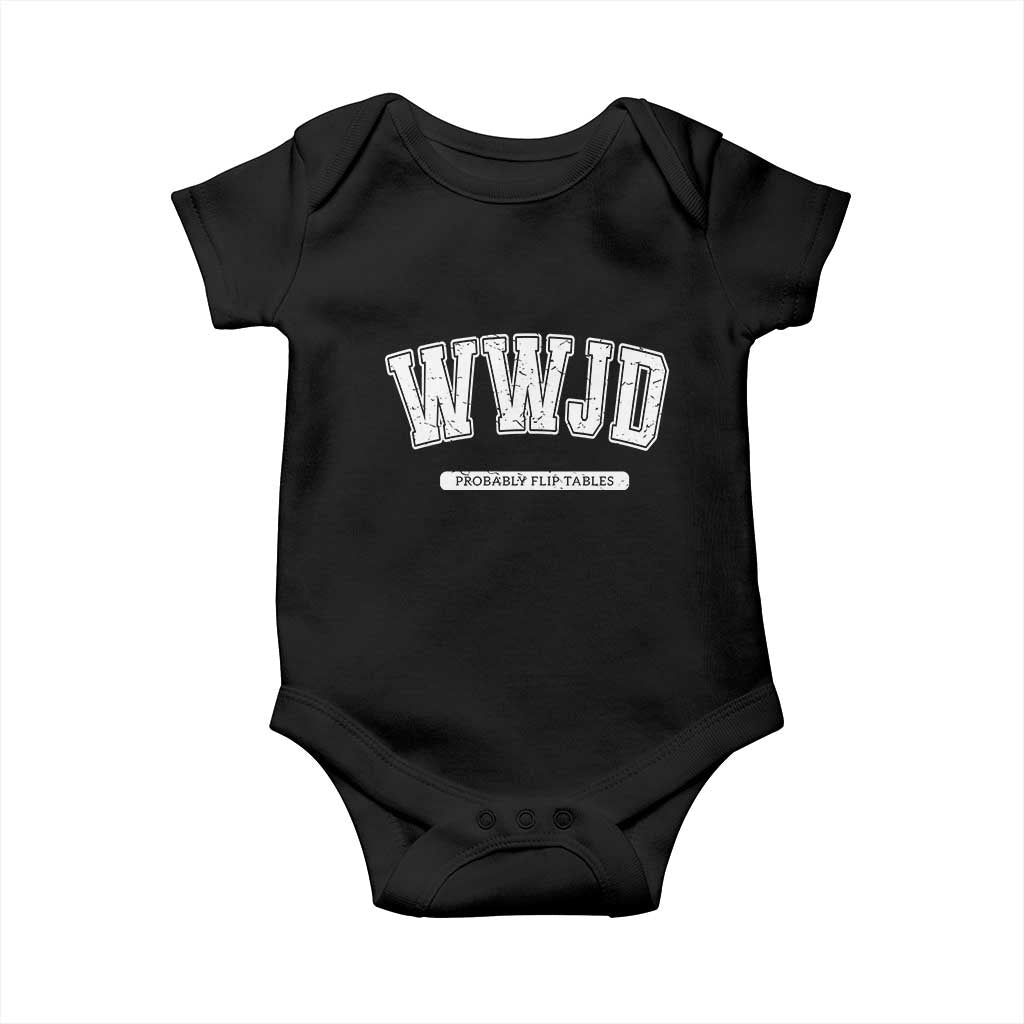 Funny Christian Baby Onesie WWJD Probably Flip Tables - Wonder Print Shop