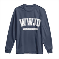 Funny Christian Long Sleeve Shirt WWJD Probably Flip Tables - Wonder Print Shop