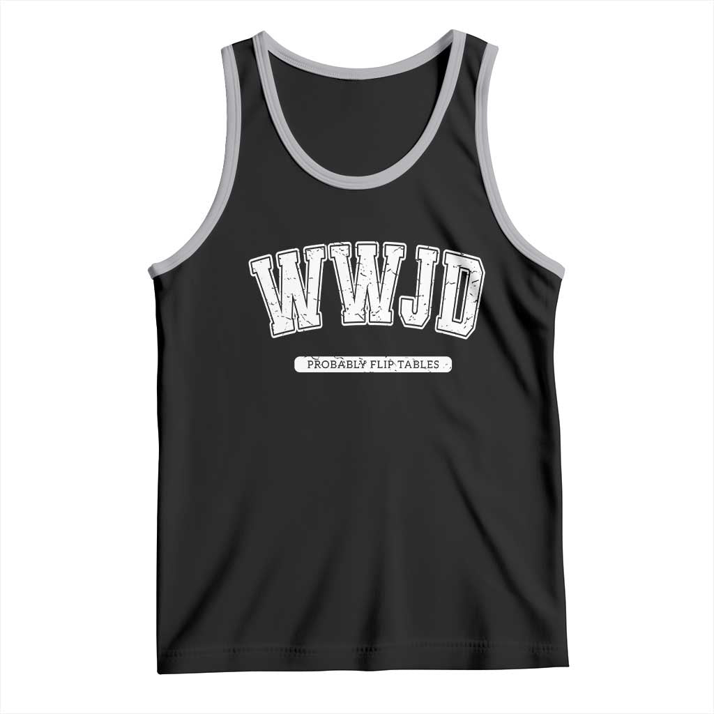 Funny Christian Tank Top WWJD Probably Flip Tables - Wonder Print Shop