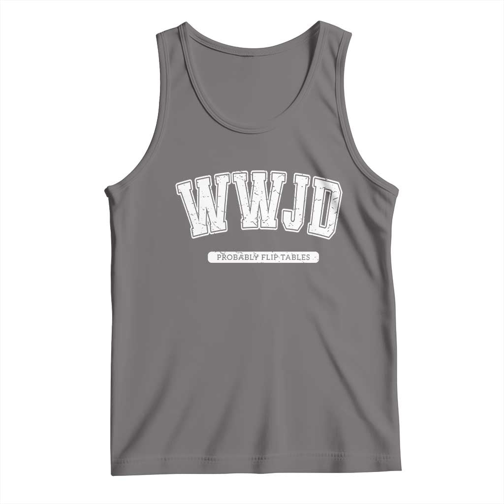 Funny Christian Tank Top WWJD Probably Flip Tables - Wonder Print Shop
