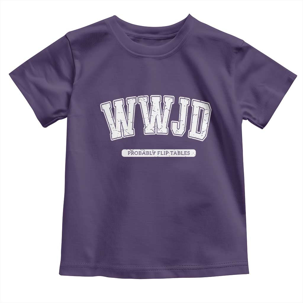 Funny Christian Toddler T Shirt WWJD Probably Flip Tables - Wonder Print Shop