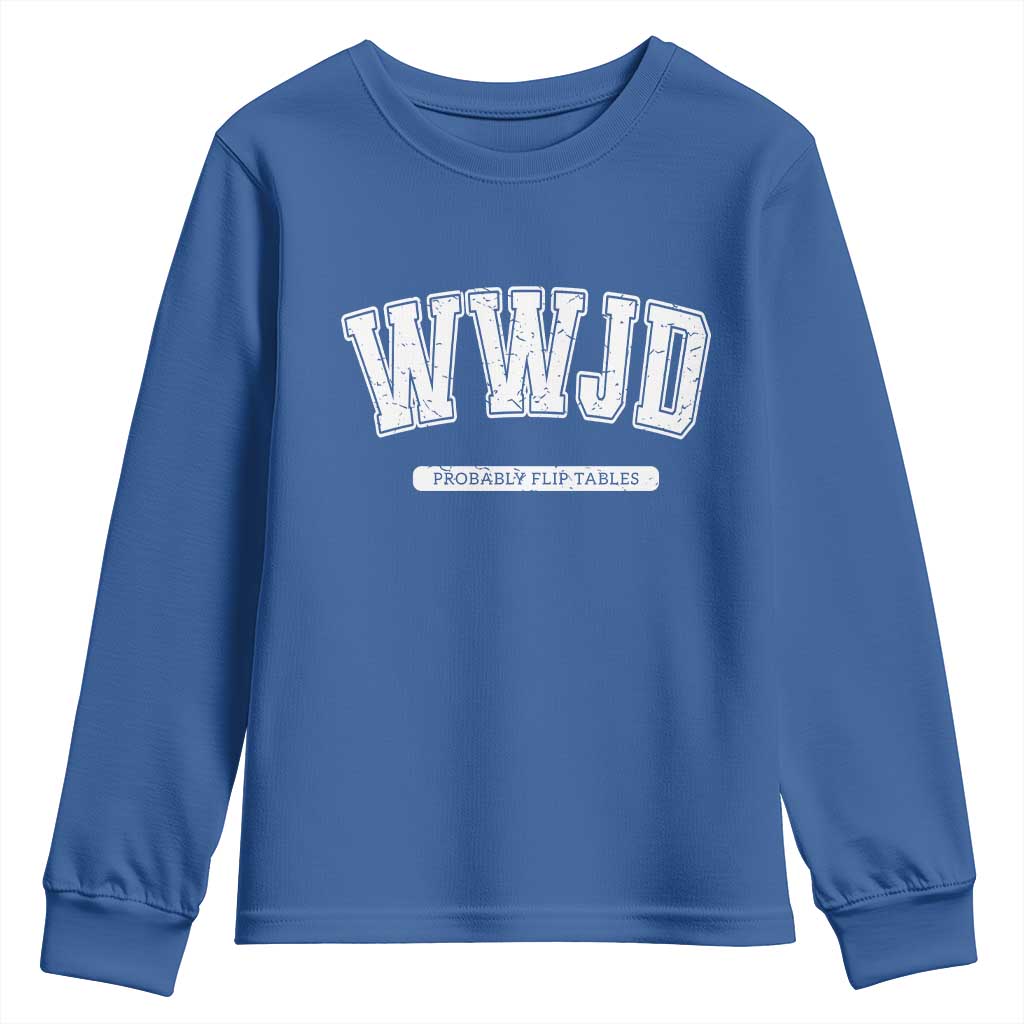 Funny Christian Youth Sweatshirt WWJD Probably Flip Tables - Wonder Print Shop
