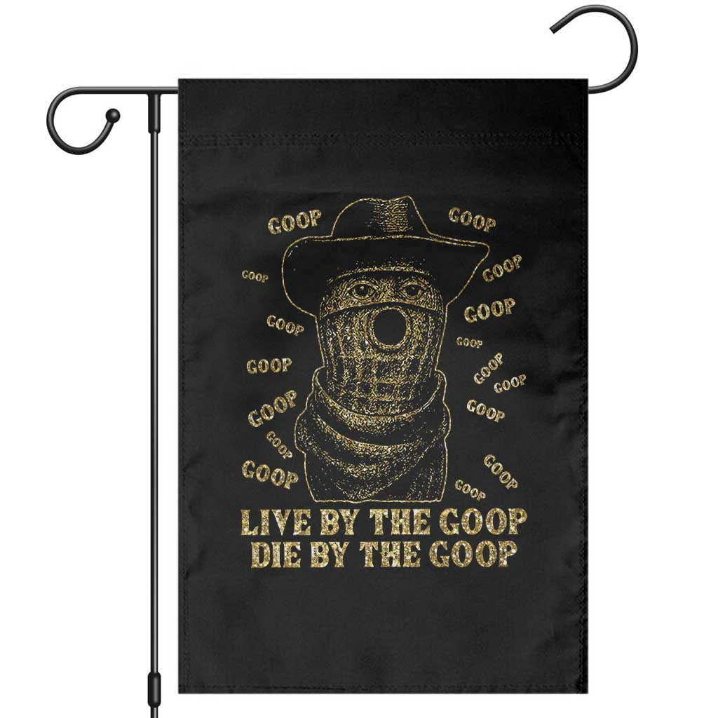 Funny Burnt Peanut Garden Flag Live by The Goop Die by The Goop - Wonder Print Shop