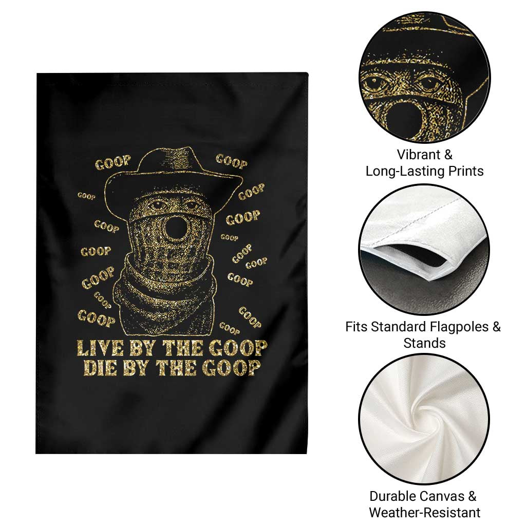 Funny Burnt Peanut Garden Flag Live by The Goop Die by The Goop - Wonder Print Shop