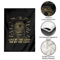 Funny Burnt Peanut Garden Flag Live by The Goop Die by The Goop - Wonder Print Shop
