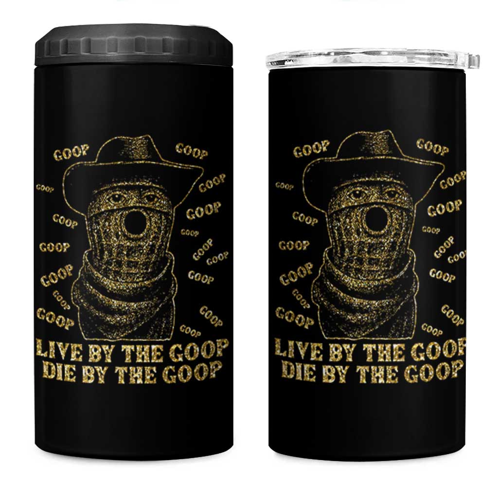 Funny Burnt Peanut 4 in 1 Can Cooler Tumbler Live by The Goop Die by The Goop - Wonder Print Shop