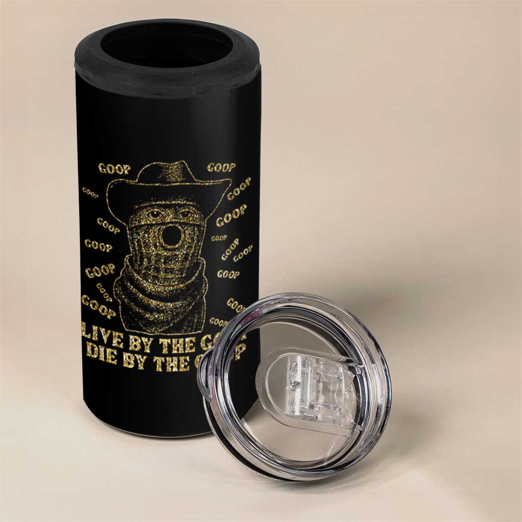Funny Burnt Peanut 4 in 1 Can Cooler Tumbler Live by The Goop Die by The Goop - Wonder Print Shop