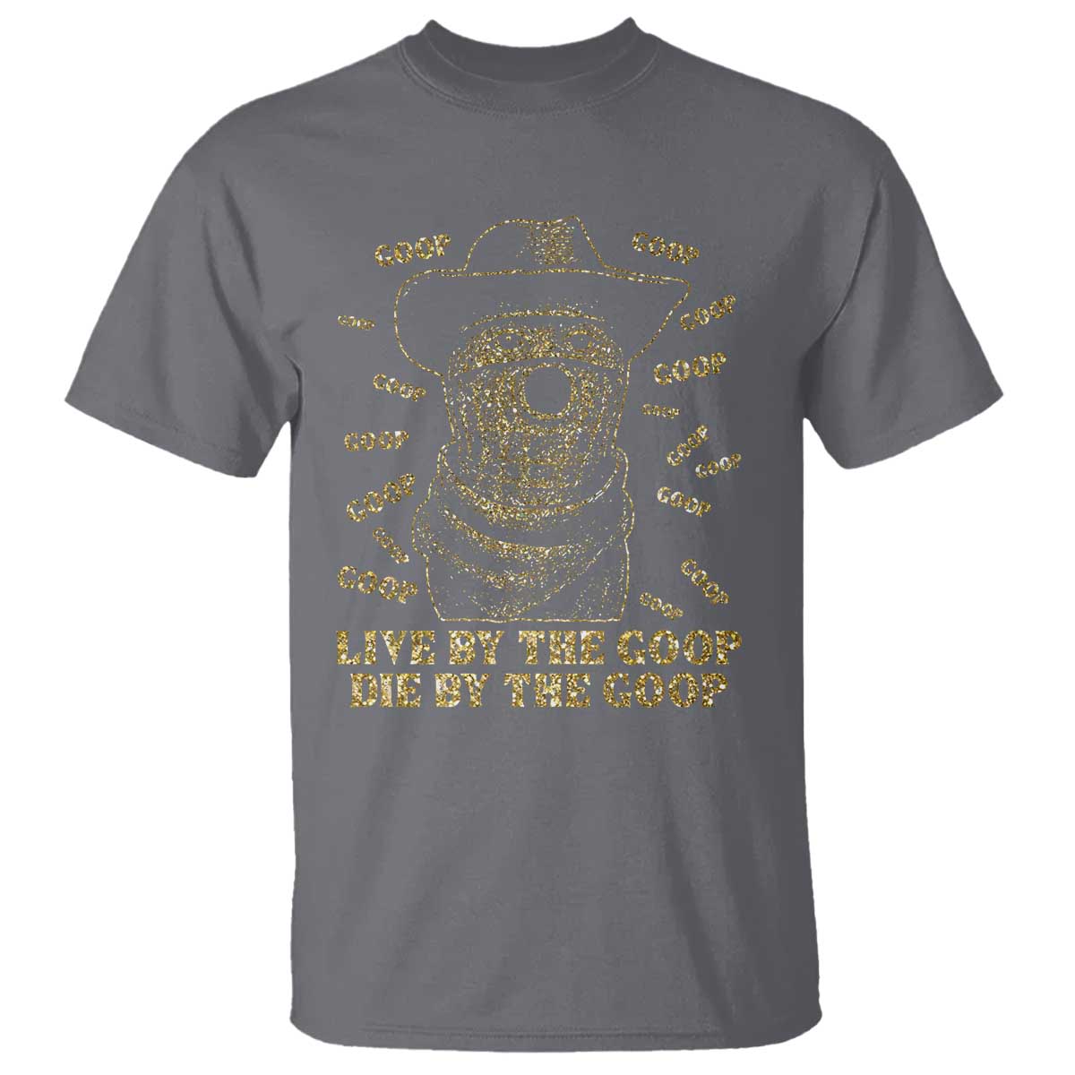 Funny Burnt Peanut T Shirt Live by The Goop Die by The Goop - Wonder Print Shop