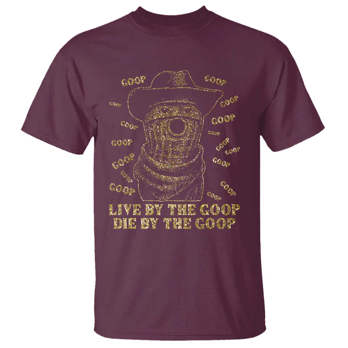 Funny Burnt Peanut T Shirt Live by The Goop Die by The Goop - Wonder Print Shop