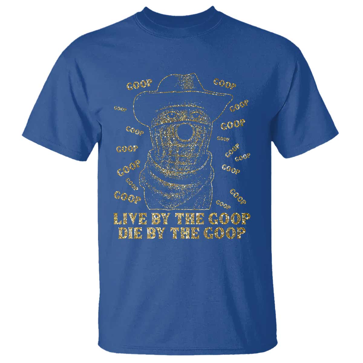 Funny Burnt Peanut T Shirt Live by The Goop Die by The Goop - Wonder Print Shop