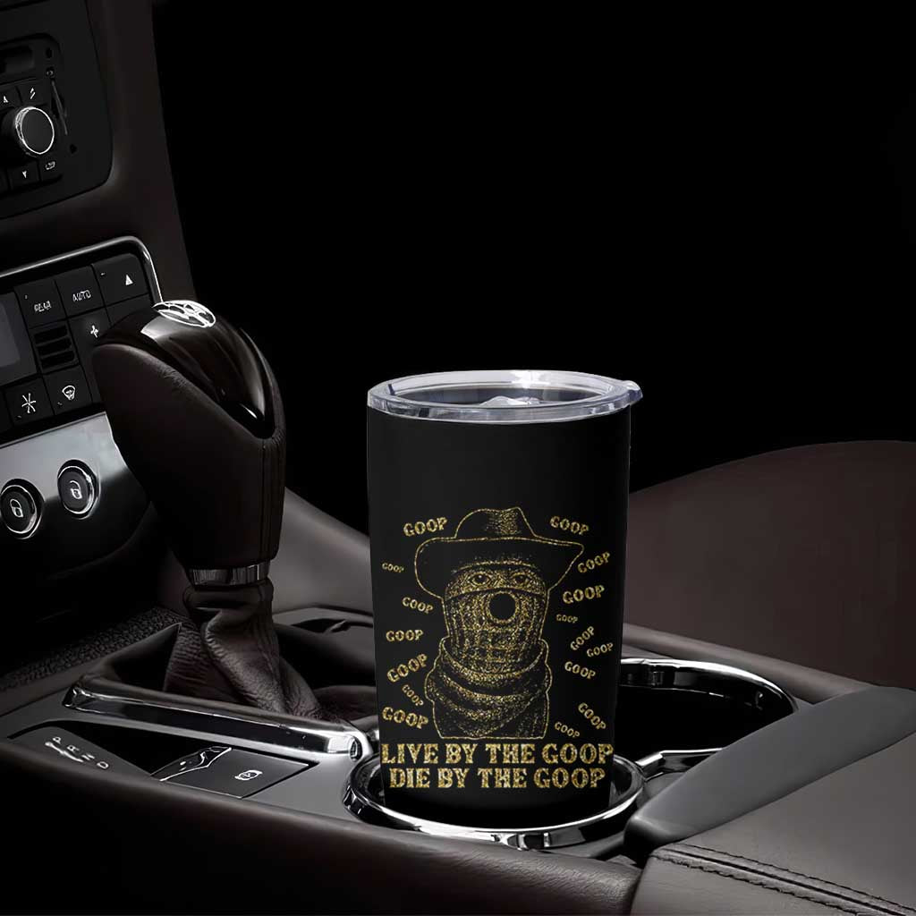 Funny Burnt Peanut Tumbler Cup Live by The Goop Die by The Goop - Wonder Print Shop
