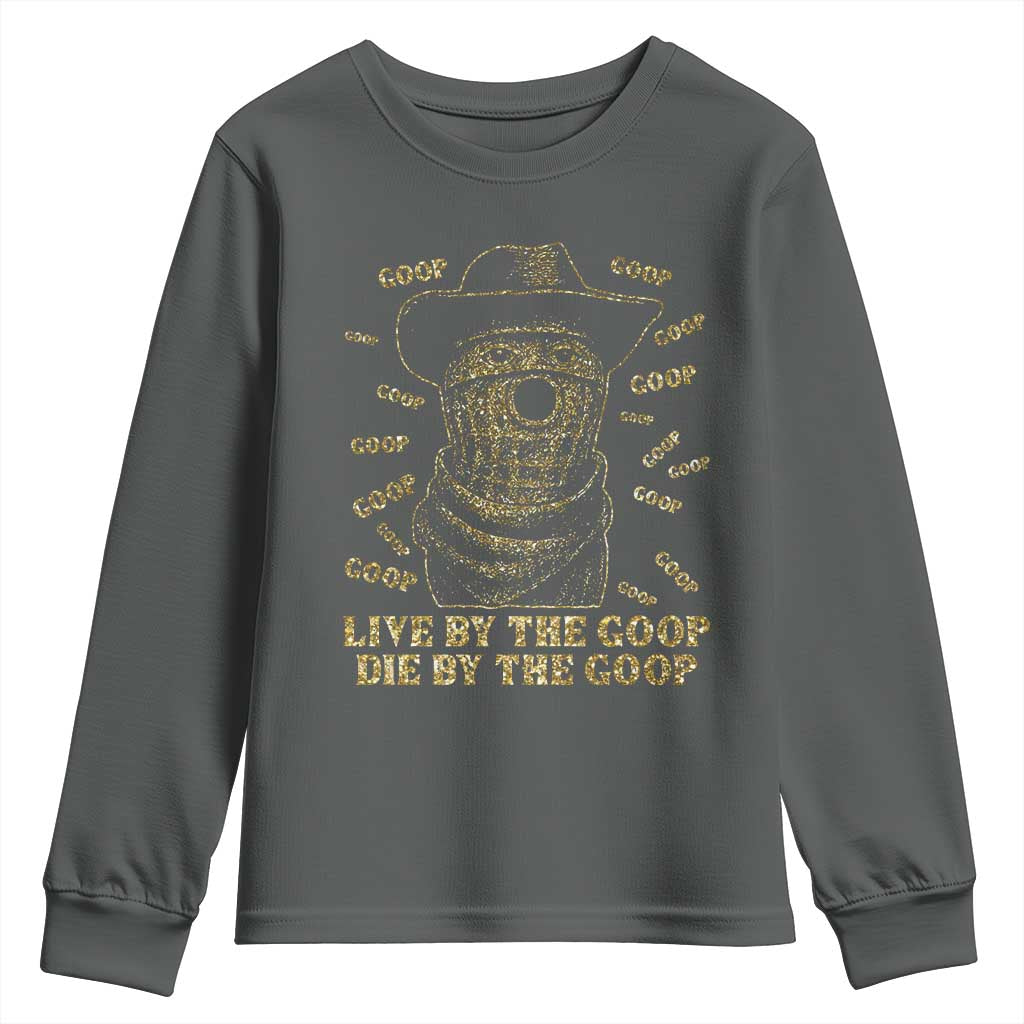 Funny Burnt Peanut Youth Sweatshirt Live by The Goop Die by The Goop - Wonder Print Shop