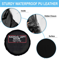 Radical Left Scum Spare Tire Cover Political Sarcastic Quote