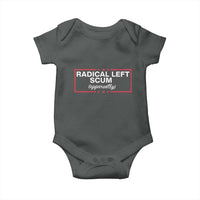 Radical Left Scum Baby Onesie Political Sarcastic Quote