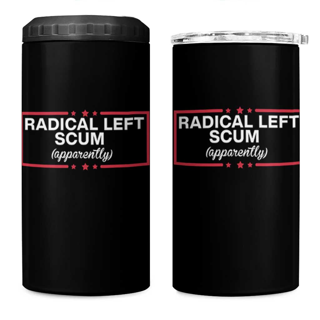 Radical Left Scum 4 in 1 Can Cooler Tumbler Political Sarcastic Quote