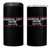 Radical Left Scum 4 in 1 Can Cooler Tumbler Political Sarcastic Quote