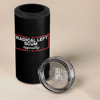 Radical Left Scum 4 in 1 Can Cooler Tumbler Political Sarcastic Quote