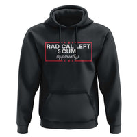 Radical Left Scum Hoodie Political Sarcastic Quote