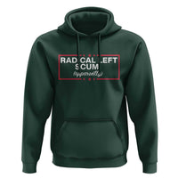 Radical Left Scum Hoodie Political Sarcastic Quote