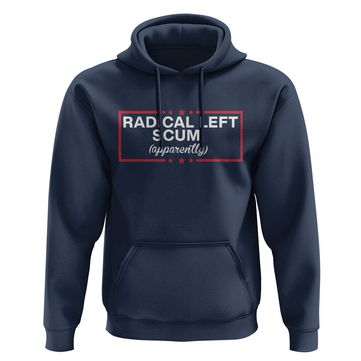 Radical Left Scum Hoodie Political Sarcastic Quote