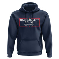 Radical Left Scum Hoodie Political Sarcastic Quote