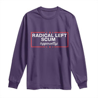 Radical Left Scum Long Sleeve Shirt Political Sarcastic Quote