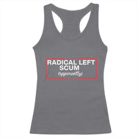 Radical Left Scum Racerback Tank Top Political Sarcastic Quote