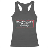 Radical Left Scum Racerback Tank Top Political Sarcastic Quote