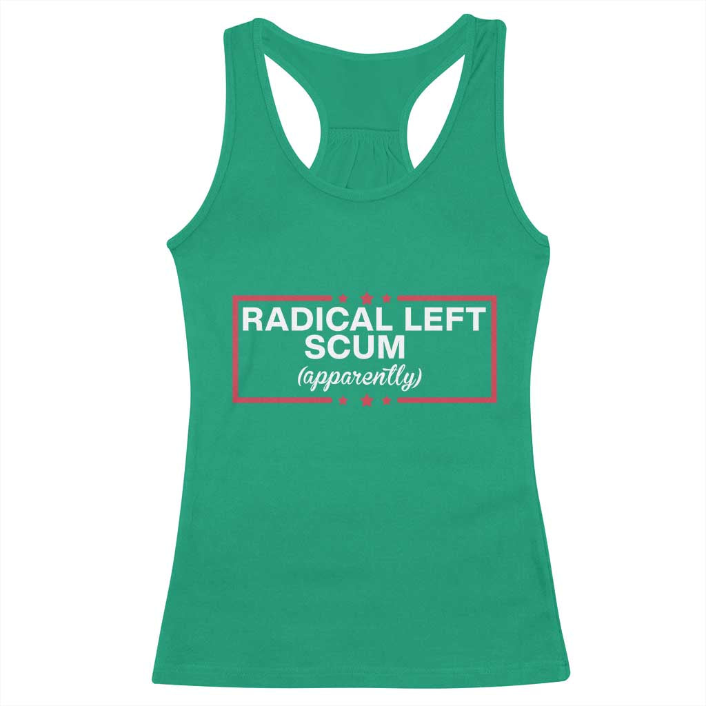 Radical Left Scum Racerback Tank Top Political Sarcastic Quote