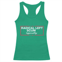 Radical Left Scum Racerback Tank Top Political Sarcastic Quote