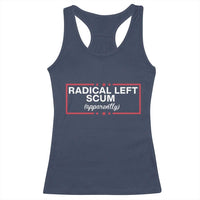 Radical Left Scum Racerback Tank Top Political Sarcastic Quote