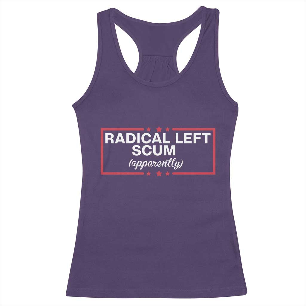 Radical Left Scum Racerback Tank Top Political Sarcastic Quote
