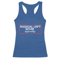 Radical Left Scum Racerback Tank Top Political Sarcastic Quote