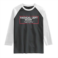 Radical Left Scum Raglan Shirt Political Sarcastic Quote