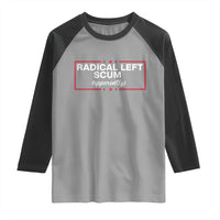 Radical Left Scum Raglan Shirt Political Sarcastic Quote