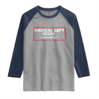 Radical Left Scum Raglan Shirt Political Sarcastic Quote