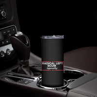 Radical Left Scum Skinny Tumbler Political Sarcastic Quote