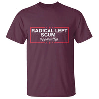 Radical Left Scum T Shirt Political Sarcastic Quote