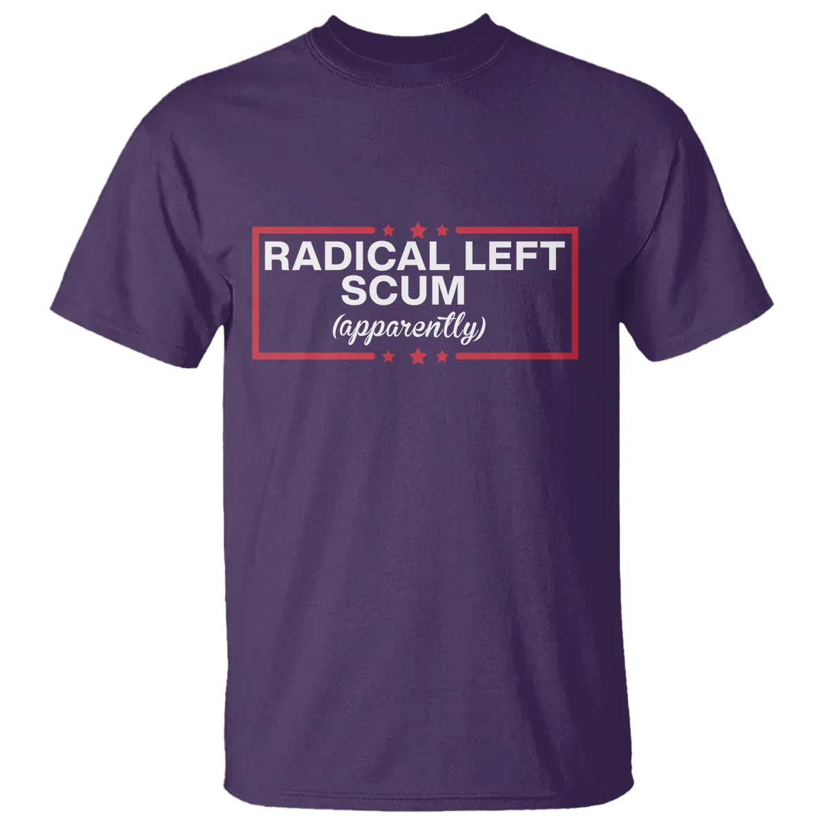 Radical Left Scum T Shirt Political Sarcastic Quote