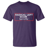 Radical Left Scum T Shirt Political Sarcastic Quote
