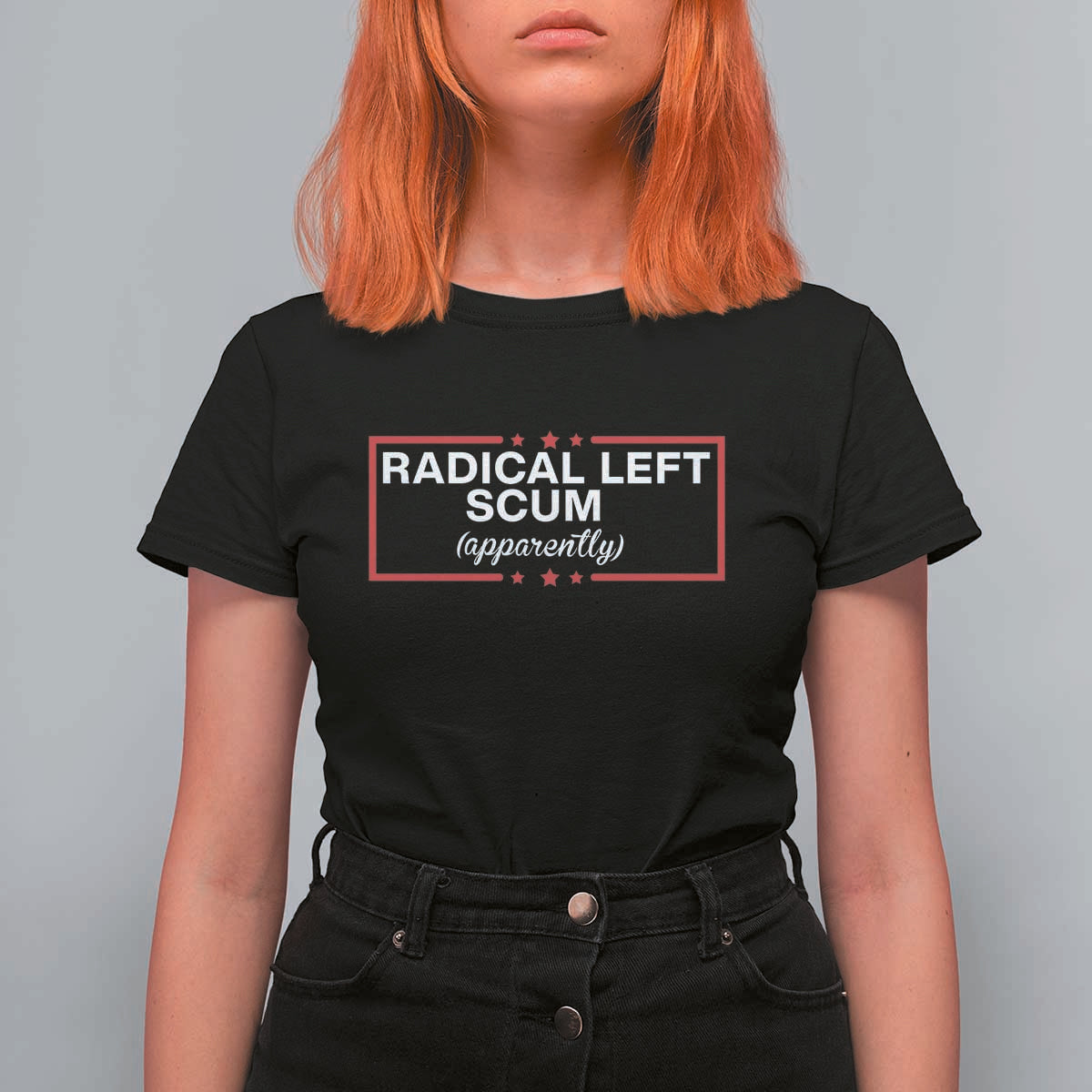 Radical Left Scum T Shirt For Women Political Sarcastic Quote