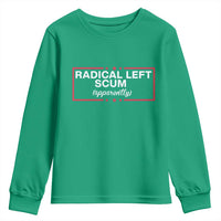 Radical Left Scum Youth Sweatshirt Political Sarcastic Quote