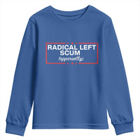 Radical Left Scum Youth Sweatshirt Political Sarcastic Quote