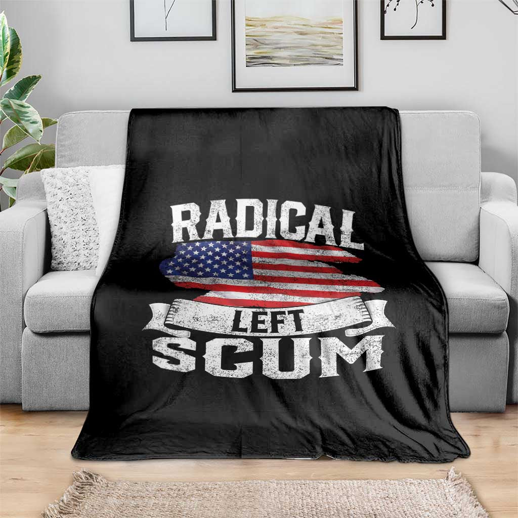 Radical Left Scum Throw Blanket Funny Political Quote American Flag