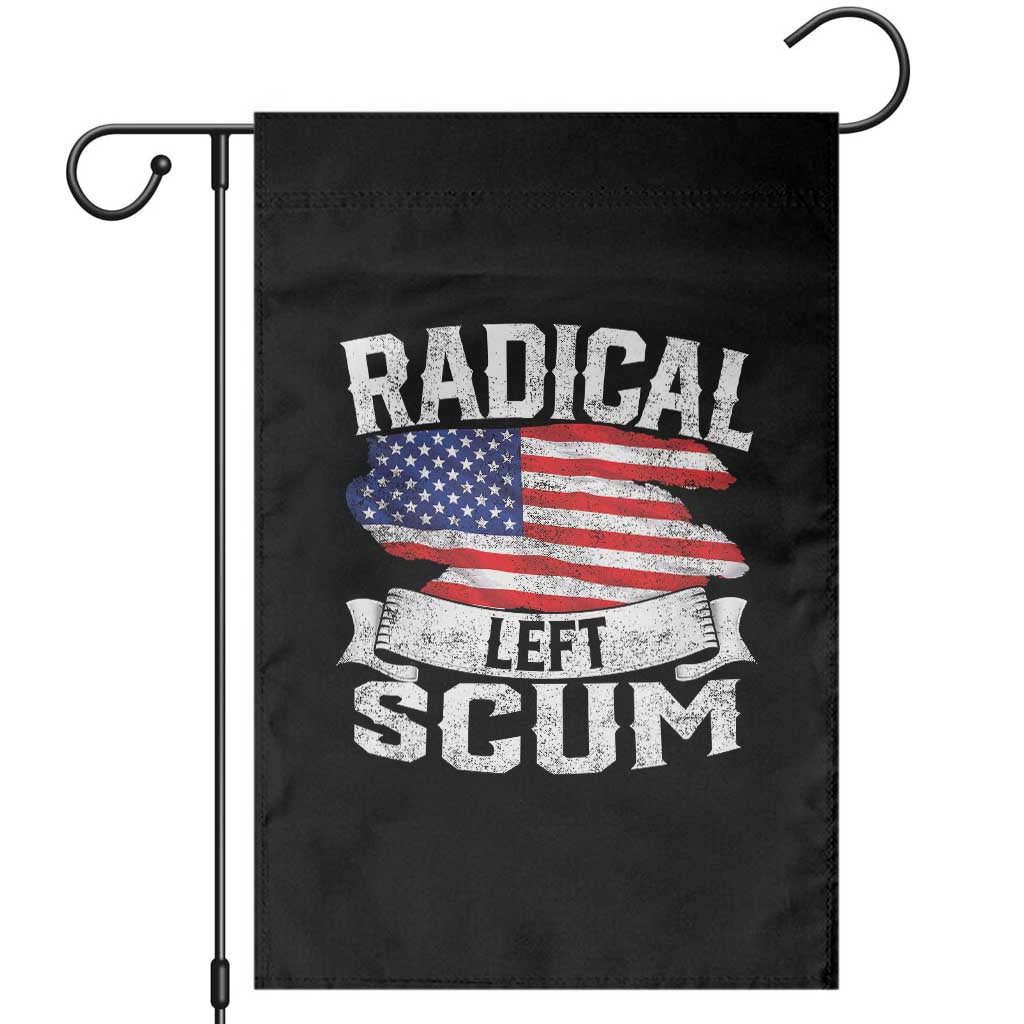Radical Left Scum Garden Flag Funny Political Quote American Flag
