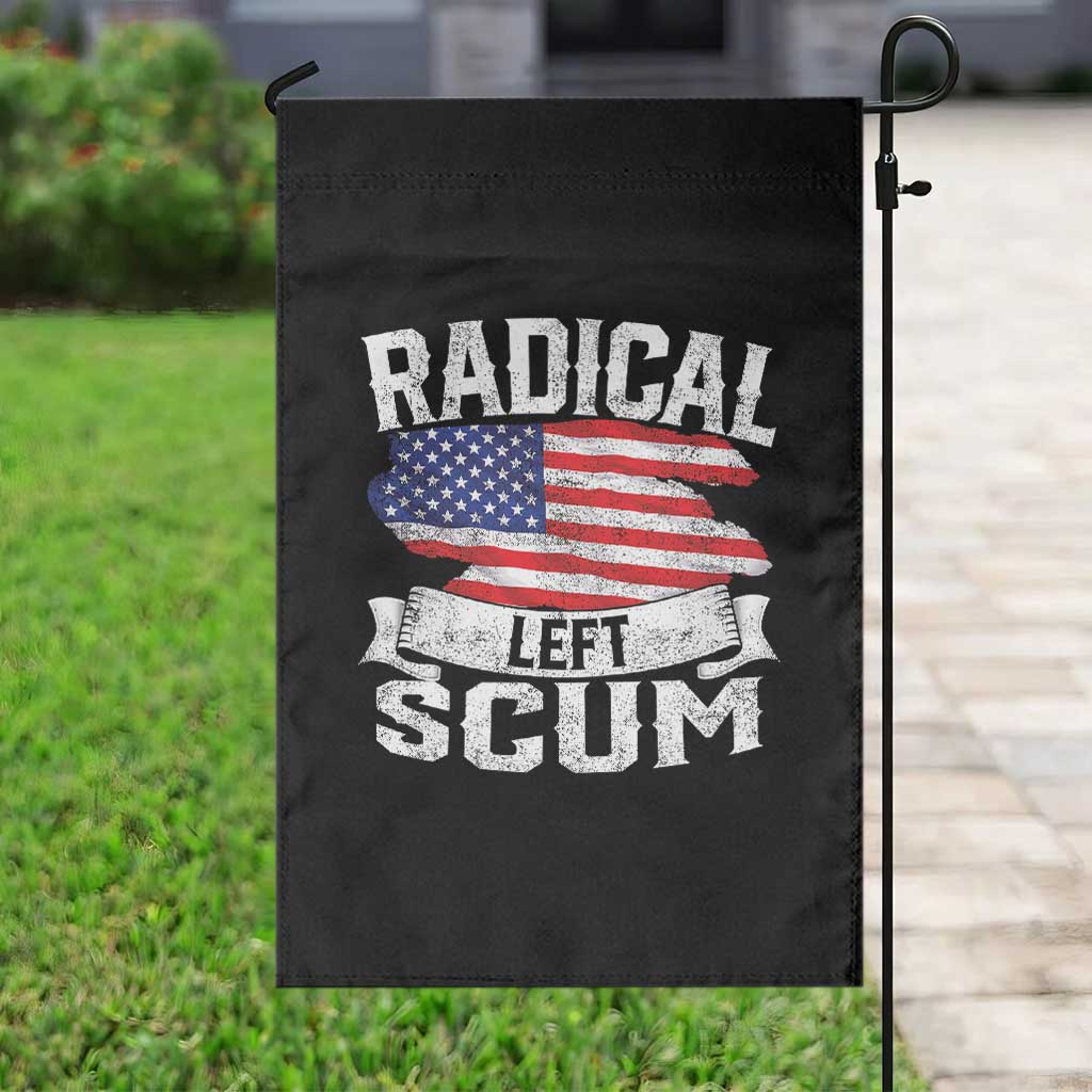 Radical Left Scum Garden Flag Funny Political Quote American Flag