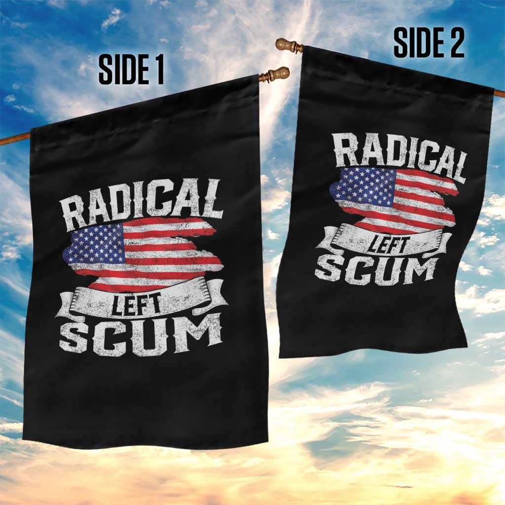 Radical Left Scum Garden Flag Funny Political Quote American Flag