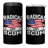 Radical Left Scum 4 in 1 Can Cooler Tumbler Funny Political Quote American Flag