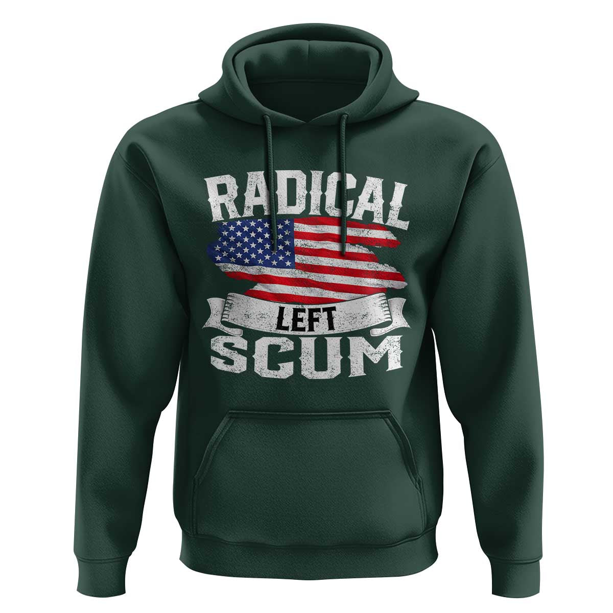 Radical Left Scum Hoodie Funny Political Quote American Flag