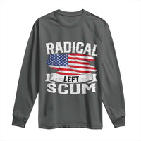 Radical Left Scum Long Sleeve Shirt Funny Political Quote American Flag